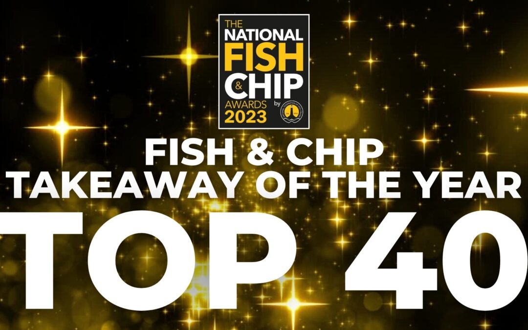 Fish and Chip  Takeaway of the Year – Top 40