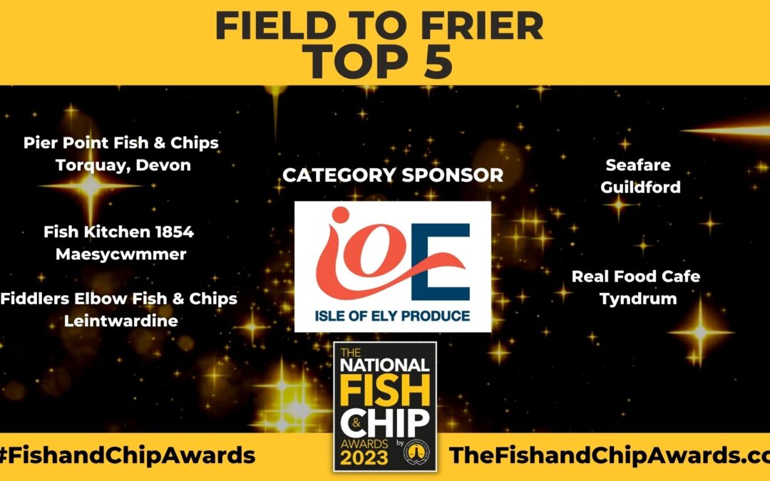 Top 5 Field to Frier announced for National Fish & Chip Awards 2023